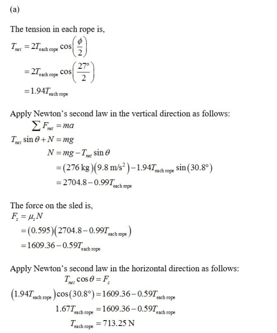 (a) The tension in each rope is, T2T each rop COS 2 net 270 2T, COs each rope 2 1.941each rope Apply Newtons second law in t