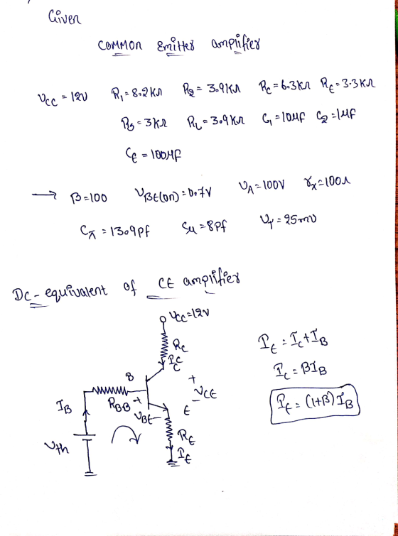 Given COMMON Emitter amplifier Rq = 3.9ku Re = 6.3k1 RE = 3.3 kr R = 8.2Kn Vcc = 120 Rg = 3 kr RL = 3.9kr G = 10uF C2 =luf CE