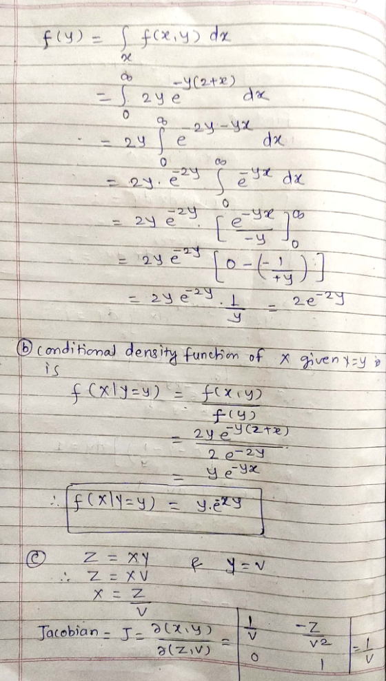 f(y) = f f(x,y) da ( 4 m fcx iy) da (2+ ) J. 2 ye & 8 od 0 - 24-yX e de de dx 24.ezy a de o 6-9 x 76 ile-yl. = 2ye 24 e 24 =