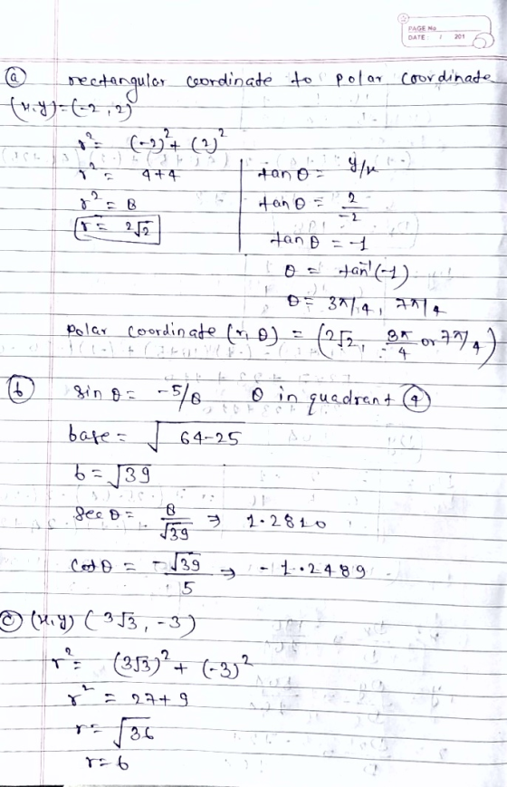 PAGE NO DATE la Coordinate to polar coordinate rectangular (wy)-(2,23 (09+ () i fr 4+4 tan tano -2 1 Polar 3 or 77 1 đa p - t