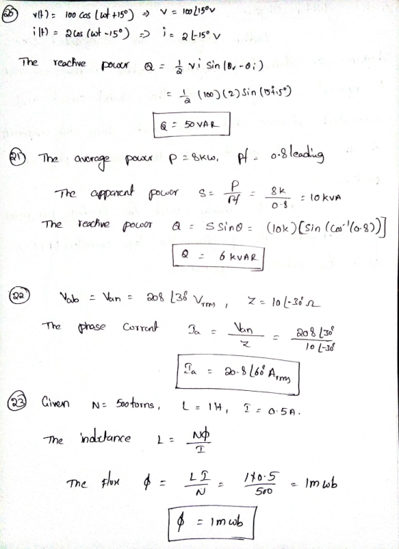 - V!= 100 cos lut +150) -> V = 100.150v ilt) = 26s (wt -15°) -) is q l-15° v The reactive power Q = h vi sin 100-0) ES (100)