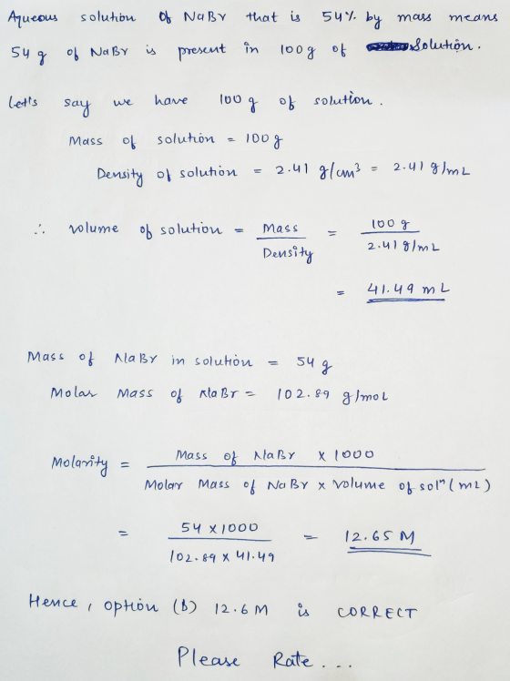 Aqueous solution of NaBr that is 54%. by mass means in 100g of a Solution. sug of NaBr is present Lets say we have 100g of s
