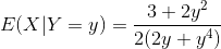 E(X|Y = y) = 3+2y 2(2y + y)