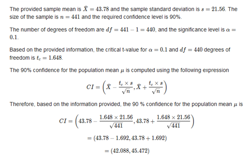 The provided sample mean is X = 43.78 and the sample standard deviation is 8 = 21.56. The size of the sample is n = 441 and t