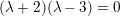 (1+2)(1-3) = 0