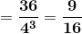\mathbf{=\frac{36}{4^3}=\frac{9}{16}}