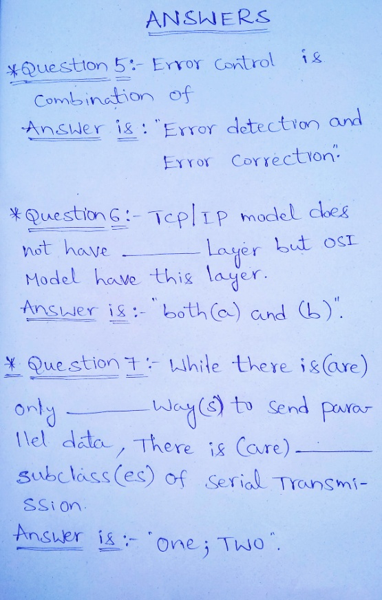 ANSWERS *Question 5:- Error Control Combination of Answer is: Error detection and Error correction? * Question 6:- Tcpl IP m