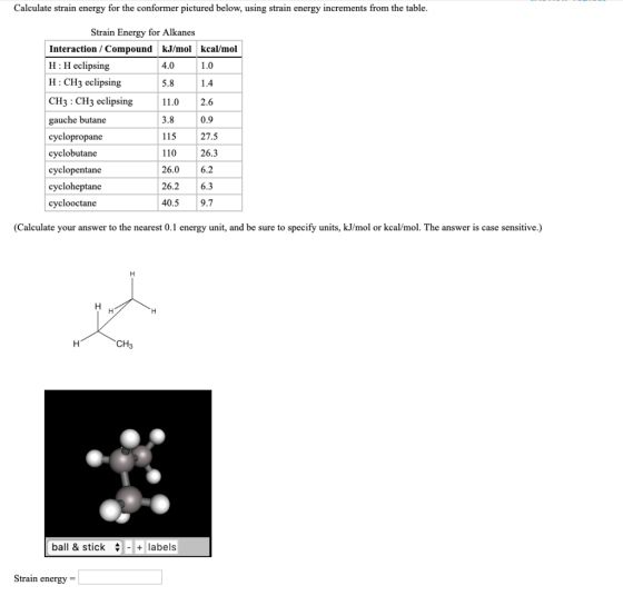 Calculate strain energy for the conformer pictured below, using strain energy increments from the table. Strain Energy for Al