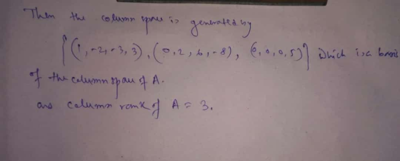 Then the Column span is generated by |(9,-2,0), 3), (0,296,-8), 6.4.4.5)) 2 Which is a basis of the Columnspan of A column ra