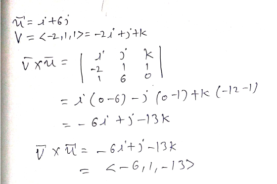 n = i +63 V-K-2,1,1)=-2 / +)tk i k ūru -2 1 1 6 i(0-6) - ) 10-12 + (-12-1) =-6i +/-13k ū x M <-G,1,-13) Git)-13k 2