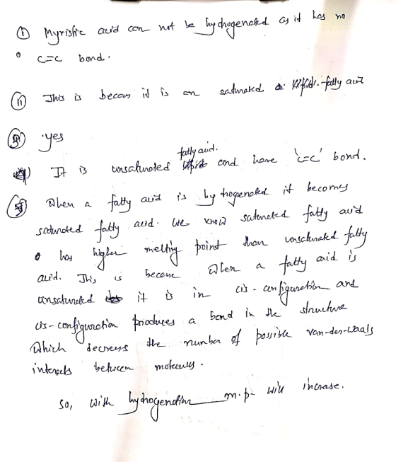 0 Myristic as it has no and can not be hydrogenated o cac bond ® This is becams it is an saturated a kefill fettly aut ( It i