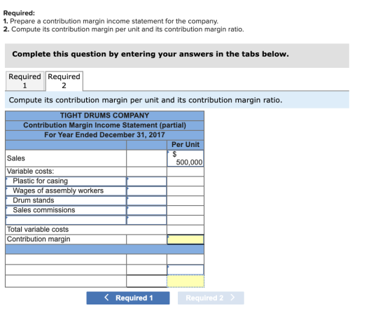 Required: 1. Prepare a contribution margin income statement for the company. 2. Compute its contribution margin per unit and