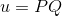 u=PQ