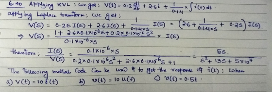 044 - 2.6 +0.145 0.145 6:40 Applying KVL; we get; V() = 0.2 g + 2.6i + xi(t) at - applying Laplace tram form; we get; + N(S)