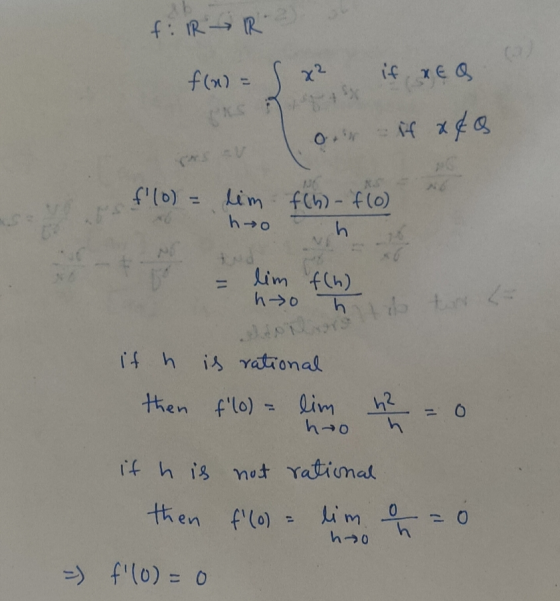 f: IRR = f(x) = x² if xEQ KS 1 0. - ff x¢os f(o) - lim f(h)-f(0) hoh = lim f(h) ho ht it h then is rational flo) - lim i hto
