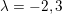 = -2,3