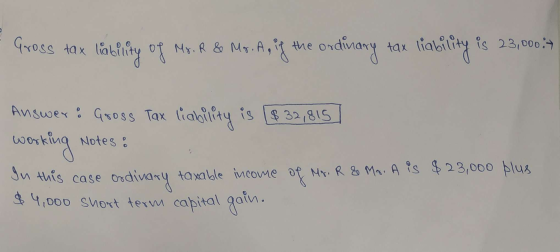 Gross tax liability of Mr. R & Mr. A, if the ordinary tax liability is 23,000. Answer: Gross Tax liability is [$32,815 | work
