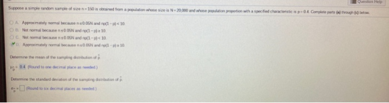 Question Help Suppose a simple random sample of size = 150 is obtained from a population whose site is N-20,000 and whose pop