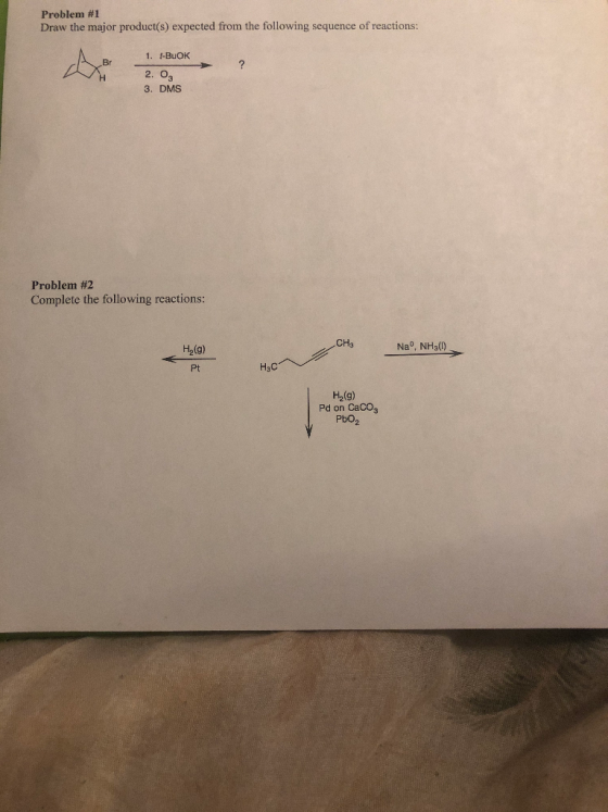 Problem #1 Draw the major product(s) expected from the following sequence of reactions: 1. I-BOK 2. Og 3. DMS Problem #2 Comp