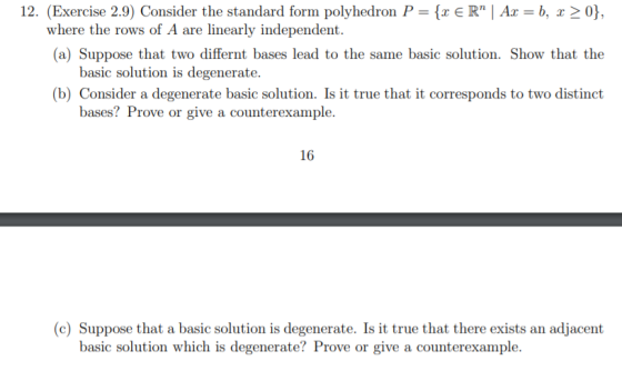 12. (Exercise 2.9) Consider the standard form polyhedron P = {Z ER” | Az = b, x>0}, where the rows of A are linearly independ