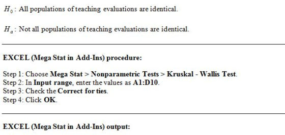 Ho: All populations of teaching evaluations are identical. H,: Not all populations of teaching evaluations are identical. EXC