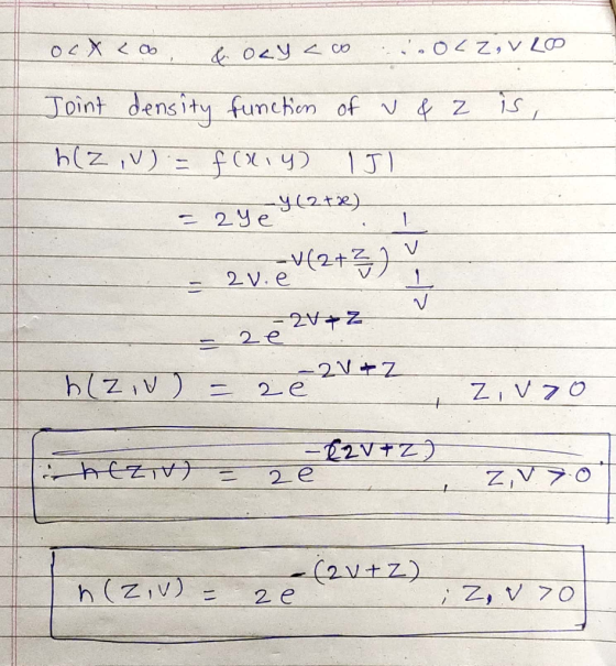 OLX <ob , & ocy co ..OLZ, V LO is, Joint density function of u &z h(z ,V) = f(x,y) IJI - = 2y Y (278) - 2 v. eV (2+3) v - 2 e