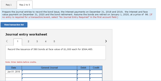 Req 1 Req 2 to 5 Prepare the journal entries to record the bond issue, the interest payments on December 31, 2018 and 2019, t