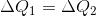 \Delta Q_1 = \Delta Q_2