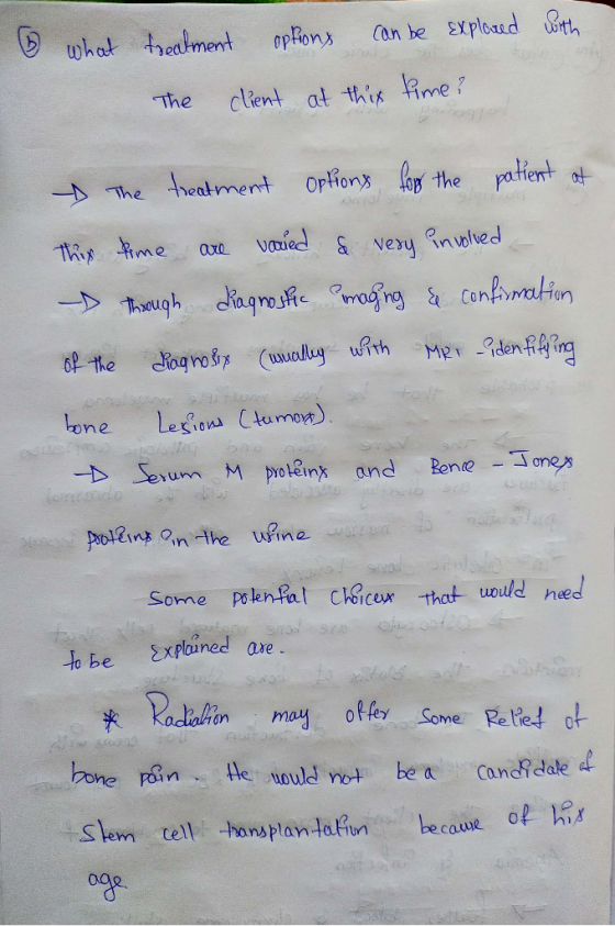 what treatment options can be explored with The client at this time? The treatment options for the patient at this time are v