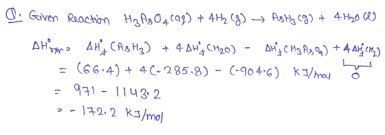 d. Given Reaction Hg AsOq caq) + 4H2 (g) → Asha (g) + 4H20 (4) A Horyna AH CASH₂) + 4 AH / CH2O) - AH CH3 As Oq) + 4 AV CH) =