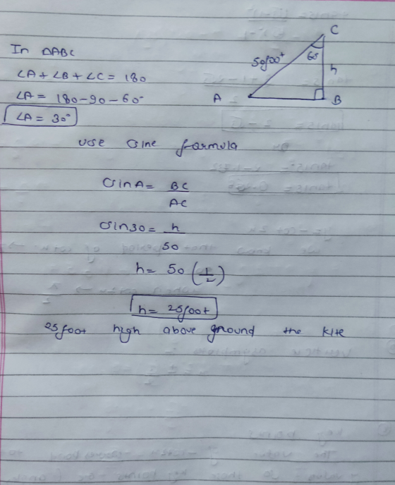 In DABC LA + LB + LC= 180 LA = 180-90-60 TILA= 30 use Gine formula CinA= BC AC Oinzo= h Foire 50 - a h= 5o (4) Th= 25poot hig