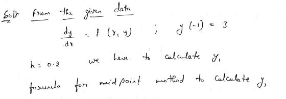 Soll from the given data 34 - ( 9) J (-) = 3 da we have to calculate hao.a forumela for mid point mothad to calculate y YA LU