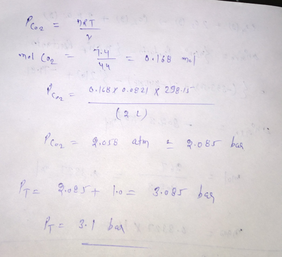 Com - = 0.168 maj a 0:168 X 0.0921 x 298.157 Plop = 2,058 atm a 2.085 bar Pa 2.0 85+ 1.0 3.085 bar Pa 3. l barrocos