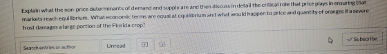 Explain what the non-price determinants of demand and supply are and then discuss in detail the critical role that price play