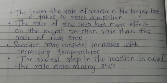 The lower the rate of reacHio n the longen the t takes to reach camplelian The rate af slow Step has moxe effect an the overa