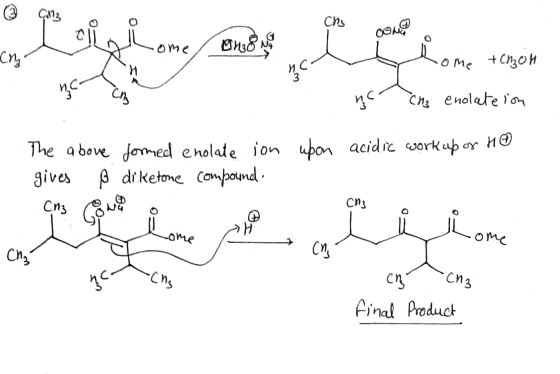 Chs сэл o me +Choh ome Сhg enolate lon gс 1he above fomed enolate ion upon acidrc workup or H gives B diketone Combound Спз m