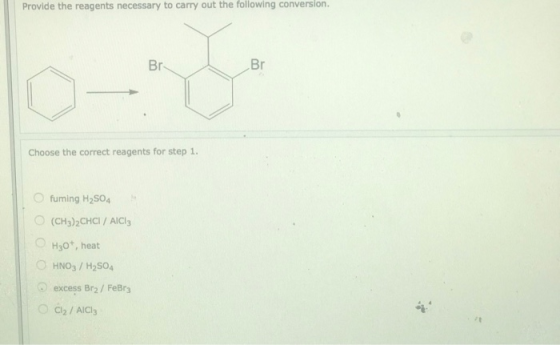 Provide the reagents necessary to carry out the following conversion Br Br Choose the correct reagents for step 1. fuming H2S