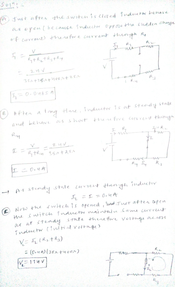 (A) Iust after the switch is closed inductor benave as openlbe cause inductor oppose the sudden change of current) therefore