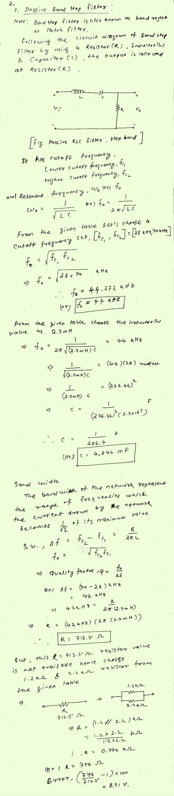 band reject 07 2. 1. possive band stop filter: Note: Band stop filter is also known as Clotch filter, the circuit diagram of