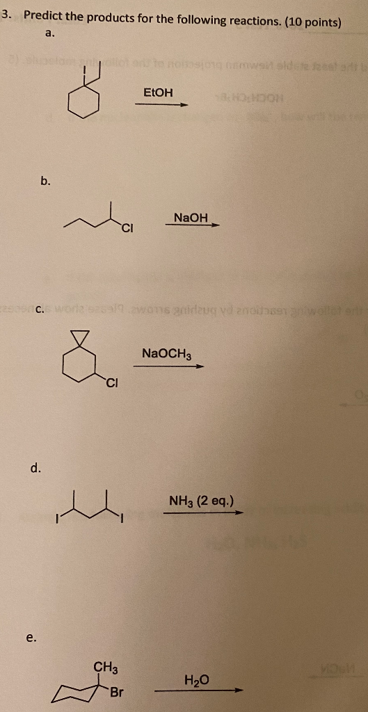 3. Predict the products for the following reactions. (10 points) | | | EtOH MOON NaOH 2 c.worz ons gaidaug v a n wolltort NaO
