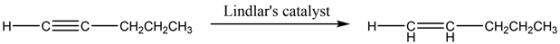 H-CEC-CH2CH2CH3-
Lindlars catalyst
→
H-
=f-CH2CH2CH3