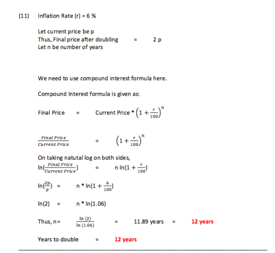 (11) Inflation Rate (r) = 6 % Let current price be p Thus, Final price after doubling Let n be number of years 2 p We need to