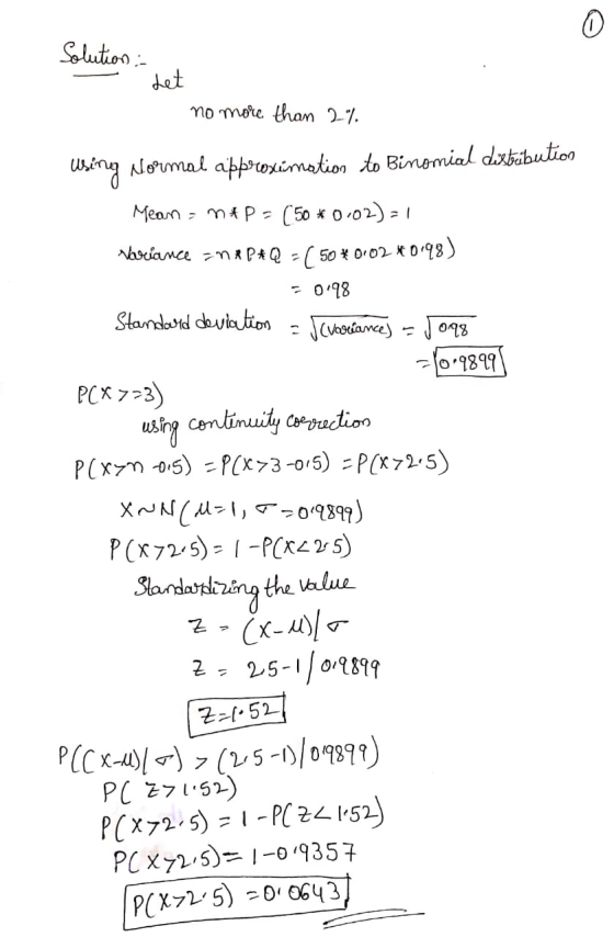 Solution: det - no more than 2% using Normal approximation to Binomial distribution Mean = MAP = (50 * 0.02)=1 Novcance one p