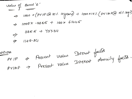value of Bond t => 1000 * (PVIP @ 10% 10year) + 1000x12%. (PvInf@ 10/. Voyy) 1000X -8865 + 100 x 6.144 to 3876.5 + 439-34 个