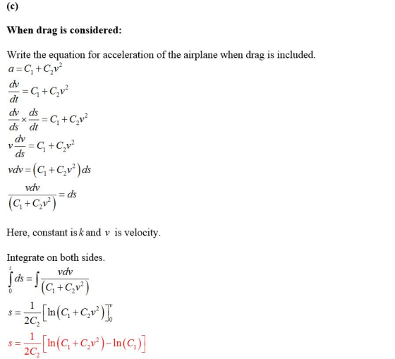 When drag is considered: Write the equation for acceleration of the airplane when drag is included a C1C2 dv dv ds dv ds Here