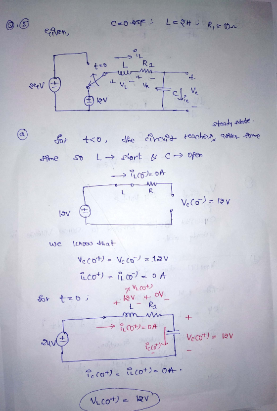 CzOOS: LEGH R, 2 tour Given, > L L R1 to + - SheV va (1) ev steady schate 2 for sime to the circuit reacher, after tome so y
