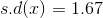 s.d(x)=1.67