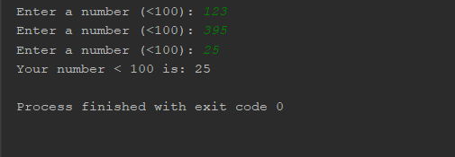 a number (<100): ( 1.00) :: Enter Hzxi::,W: jaar.mtx:r 395 Your number < 100 is: 25 Process finished with exit code 0