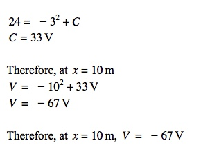 24 32C C=33 V Therefore, at x= 10 m V= -102 +33 V V=-67V V-67 V erefore, at x T0m, vE
