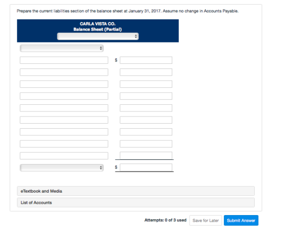 Prepare the current liabilities section of the balance sheet at January 31, 2017. Assume no change in Accounts Payable CARLA